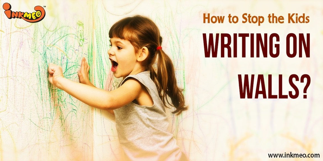 How to Stop the Kids Writing on Walls? - Inkmeo