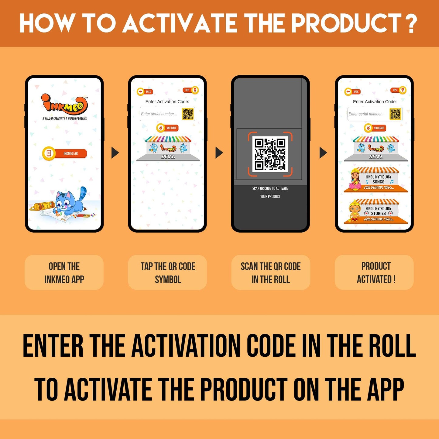 HinduThe image demonstrates how to activate the product: the first step is to open the Inkmeo app, the second step is to tap the QR code symbol, the third step is to scan the QR code on the packaging, and the fourth step is the product activated. Colouring Roll - Inkmeo
